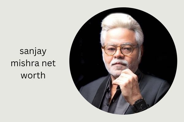 Sanjay Mishra Net Worth 2026: Shocking Income, Family & Bio sanjay mishra net worth