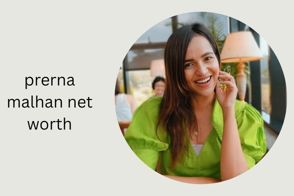 Prerna Malhan Net Worth 2026: Income, Family & Full Biography prerna malhan net worth