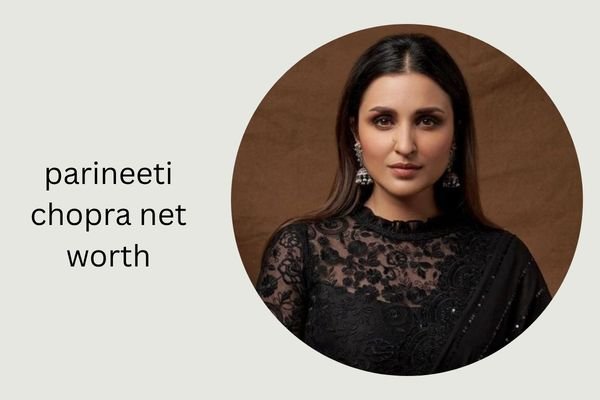 Parineeti Chopra Net Worth 2026: Revealed Income & Biography parineeti chopra net worth