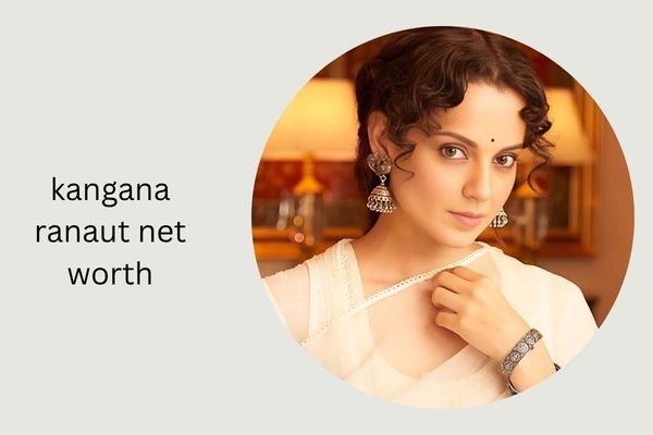 Kangana Ranaut Net Worth 2026: Surprising Income & Career kangana ranaut net worth