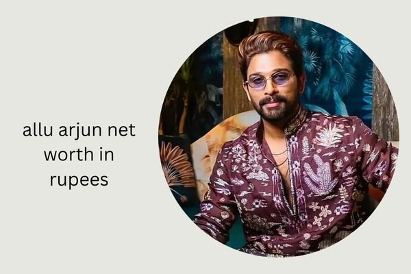 Allu Arjun Net Worth in Rupees 2026: ₹460 Crore Full Biography allu arjun net worth in rupees