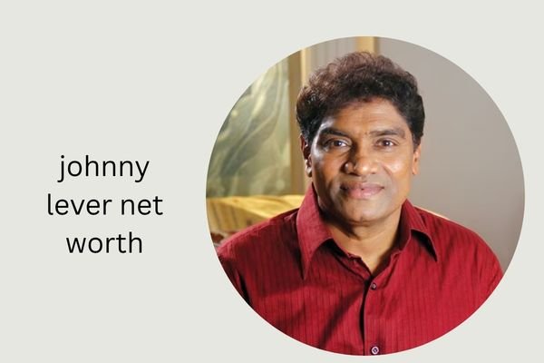 Johnny Lever Net Worth 2026: Ultimate Income, Family & Bio johnny lever net worth