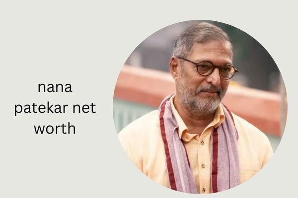Nana Patekar Net Worth 2026: Legendary Career, Family & Wealth nana patekar net worth